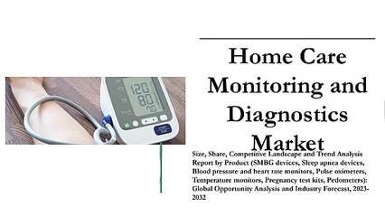 Home Care Monitoring and Diagnostics Market