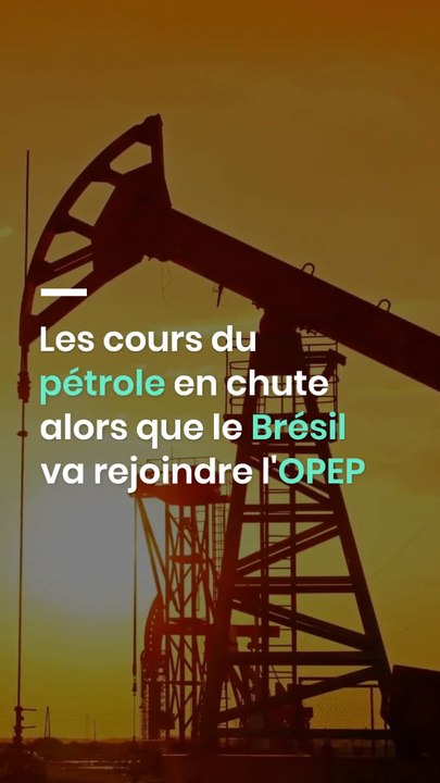 Les cours du pétrole en chute alors que le Brésil va rejoindre l'OPEP
