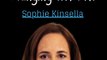Wisdom and Wit: Inspiring Quotes by Sophie Kinsella