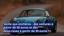 Vente aux enchères : des voitures à partir de 50 euros et des deux-roues à partir de 30 euros !