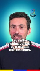 Pierre est infirmier en soins palliatifs, il raconte comment cette unité accompagne les derniers jours des patients.