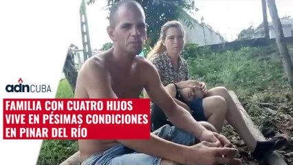 Familia con cuatro hijos vive en pésimas condiciones en Pinar del Río