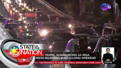 Matinding trapik, sumalubong sa mga motorista ngayong maglo-long weekend | SONA