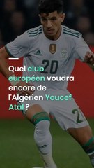 Quel club européen voudra encore de l'Algérien Youcef Atal ?