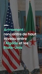 Armement : rencontre de haut niveau entre l'Algérie et les États-Unis