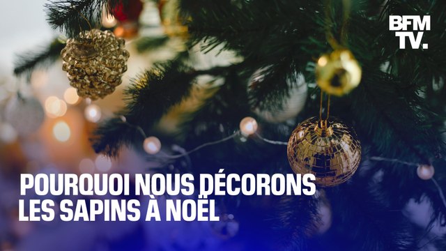Pourquoi décore-t-on les sapins à Noël?