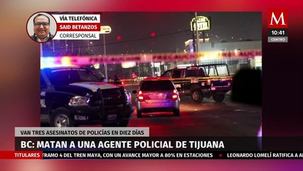 Asesinan a mujer policía en Tijuana, suman tres agentes asesinados en 10 días
