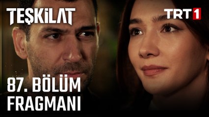 Teşkilat 87. Bölüm Fragmanı: Heyecan Dorukta! 🔥