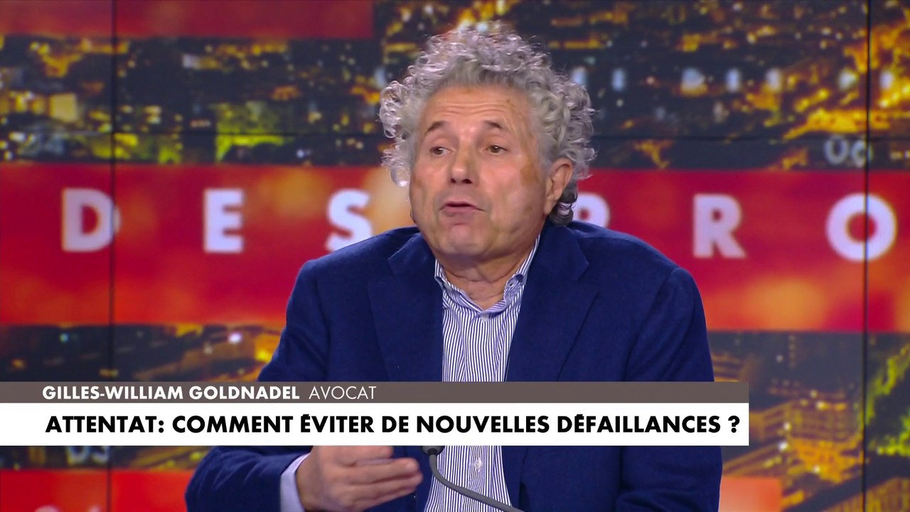 Gilles-William Goldnadel : «L’explication psychiatrique, très sincèrement, elle ne tient pas»