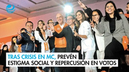 Tras crisis en MC, prevén estigma social y repercusión en votos