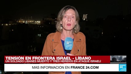 Informe desde Beirut: un soldado libanés falleció tras ataque de Israel en la frontera