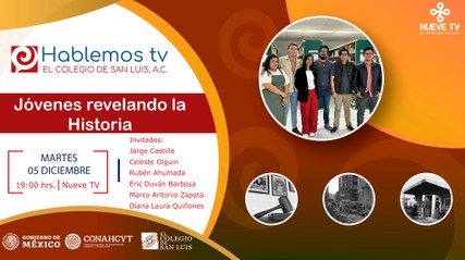 #HablemosTV sobre los "Jóvenes revelando la Historia" con el Colegio de San Luis A.C.
