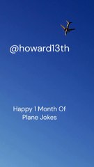 "Happy 1 Month Of Plane Jokes" 12/04/2023