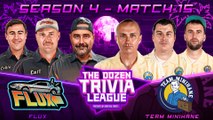 Team Minihane vs. FLUX | Match 15, Season 4 - The Dozen Trivia League