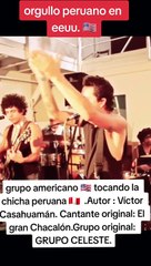 Grupo americano canta canción del grupo Celeste: "Cuando canta Chacalón, los cerros bajan"