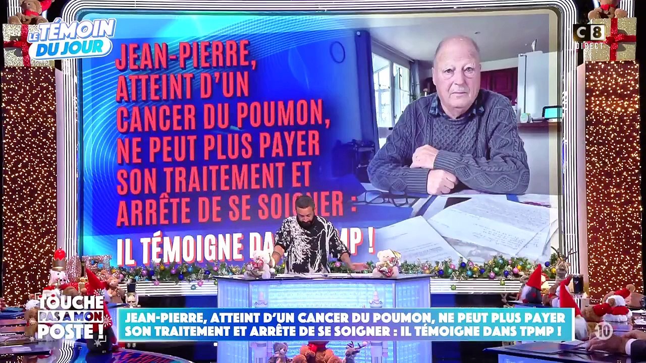 Le témoignage bouleversant de Jean-Pierre, dans TPMP, obligé d'abandonner son traitement contre le cancer car la sécu a décidé de ne plus le rembourser en totalité et il doit payer plus de 635 euros par mois
