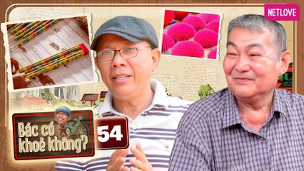 Bác Có Khỏe Không? | Trung Dân Du Ký - Tập 54