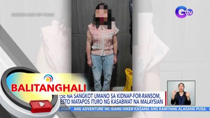 Chinese na sangkot umano sa kidnap-for-ransom, naaresto matapos ituro ng kasabwat na Malaysian | BT