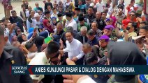 Anies Kunjungi Pasar dan Dialog dengan Mahasiswa di Bengkulu