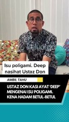 Bila bercakap mengenai isu poligami, pasti ramai melenting terutamanya wanita tapi Ustaz Don kata ianya ‘HALAL’.  Kata-kata Ustaz Don ini memang deep. Sama-sama kita hadam.