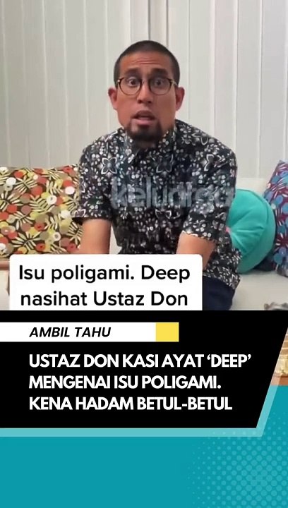 Bila bercakap mengenai isu poligami, pasti ramai melenting terutamanya wanita tapi Ustaz Don kata ianya ‘HALAL’.  Kata-kata Ustaz Don ini memang deep. Sama-sama kita hadam.