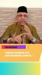 Betul kata Hj. Hushim, isteri suka suami ambil berat. Bantuan tak perfect tak apa janji ada kesungguhan nak membantu