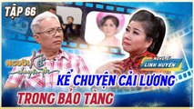 Người Kể Chuyện Đời #66 _ Ns Linh Huyền, người phụ nữ KHAI SINH nên Bảo tàng Cải Lương Nam Bộ