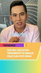 Setiap langkah kejayaan Fizo Omar diberkati oleh doa-doa ibunya yang tak pernah putus .