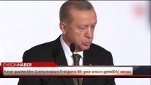 Yunan gazeteci Cumhurbaşkanı Erdoğan'a sordu! Bir gece ansızın gelecek misiniz?
