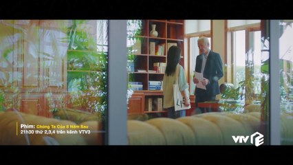 Chúng ta của 8 năm sau tập 14 _ Dương dẹp bỏ tự ái tìm đến bố ruột giúp đỡ và cái kết