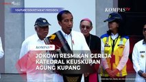 [FULL] Jokowi Resmikan Gereja Katedral di Kupang yang Pernah Diterjang Badai Seroja