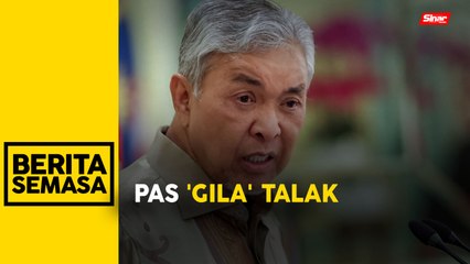 Zahid sifatkan Pas gila talak