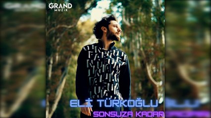 Eli Türkoğlu - Sonsuza Kadar
