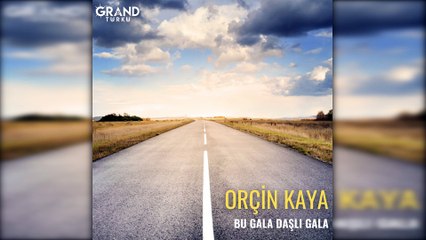 Orçin Kaya - Bu Gala Daşlı Gala