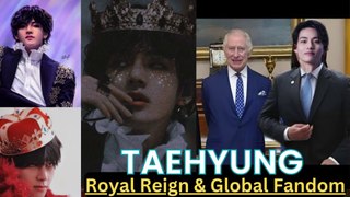 Taehyung : Royal Reign & Global Fandom