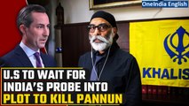 Pannun Murder Plot: U.S says it will wait for India’s probe into plot to Kill Pannun | Oneindia News