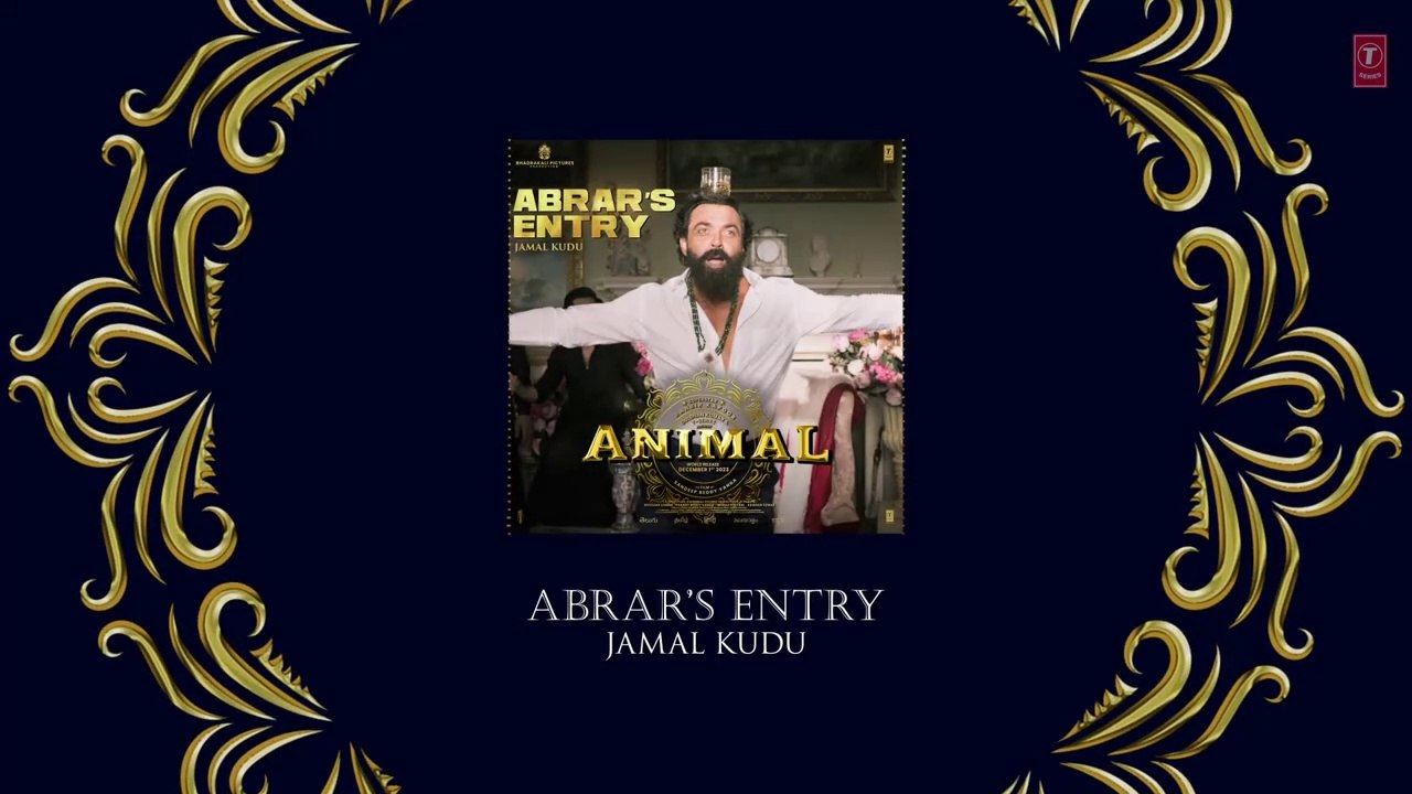 ANIMAL_ ABRAR’S ENTRY (JAMAL KUDU) BOBBY DEOL _ SANDEEP VANGA _ BHUSHAN KUMAR