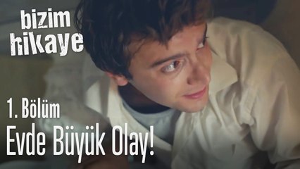 Evde büyük olay! - Bizim Hikaye 1. Bölüm