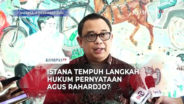 Istana Soal Langkah Hukum Terkait Pernyataan Agus Rahardjo