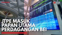 JTPE Masuk Papan Utama Perdagangan BEI