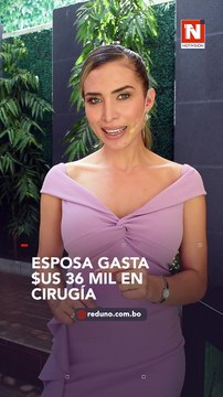 Su marido le mandó $us 36 mil para una casa y ella lo gastó en una cirugía plástica