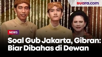 Gubernur Jakarta Diusulkan Dipilih Langsung Presiden, Cawapres Gibran: Biar Dibahas di Dewan