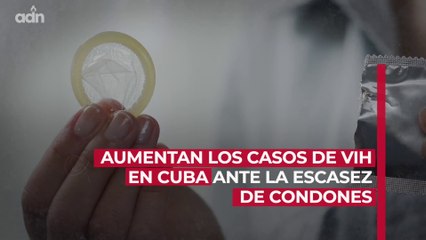 Aumentan los casos de VIH en Cuba ante la escasez de condones