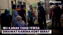 Ibu dari 4 Anak yang Tewas di Rumah Kontrakan Jagakarsa Ternyata Alami KDRT Berat