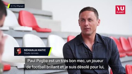 Rennes - Matic : "A Manchester, Pogba était en retard tous les jours"