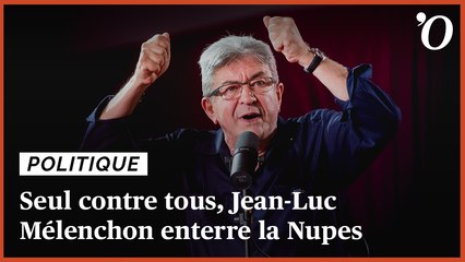 Seul contre tous, Jean-Luc Mélenchon enterre la Nupes