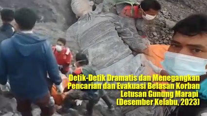 Detik-Detik Dramatis dan Menegangkan Pencarian dan Evakuasi Belasan Korban Letusan Gunung Marapi oleh Anak Nagari Batu Palano dan Matexc Club (Desember Kelabu, 2023)