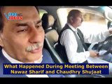 What Happened During Meeting Between Nawaz Sharif and Chaudhry Shujaat Inside News