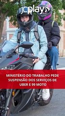 MINISTÉRIO DO TRABALHO PEDE SUSPENSÃO DOS SERVIÇOS DE UBER E 99 MOTO