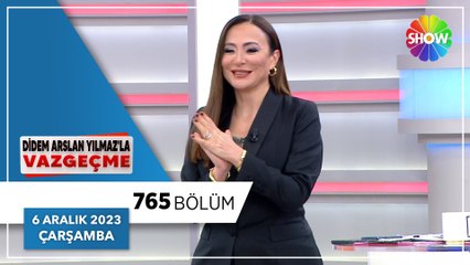 Didem Arslan Yılmaz'la Vazgeçme 765. Bölüm - 6 Aralık 2023